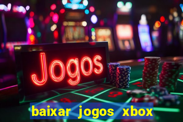 baixar jogos xbox 360 usando utorrent